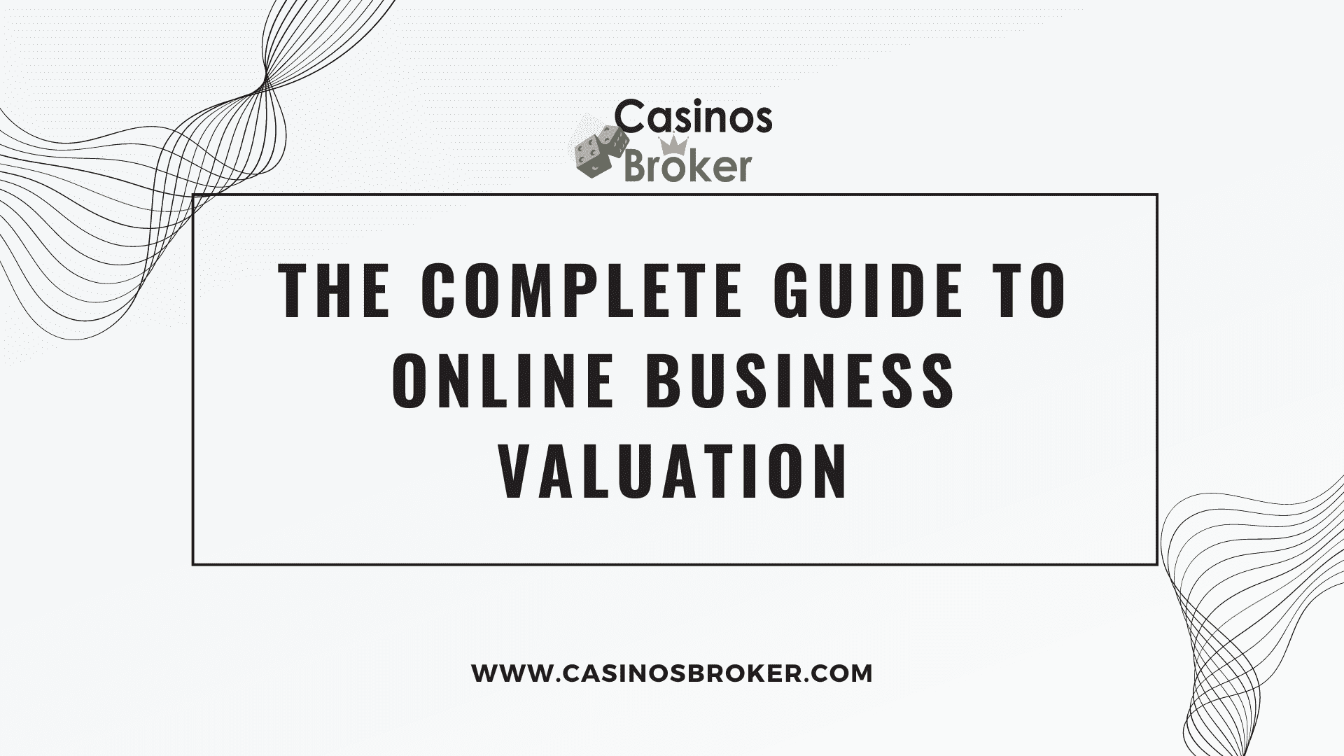 The Complete Guide to Online Business Valuation
