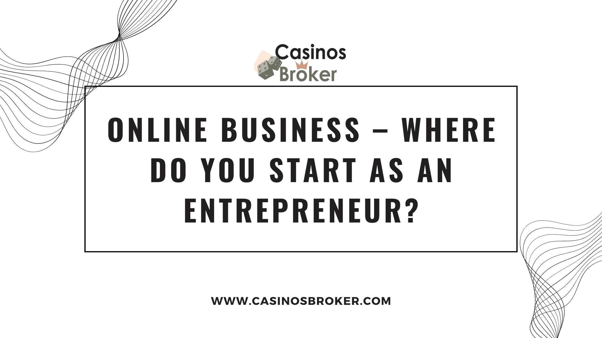 在线业务 – 作为一名企业家,您从哪里开始?