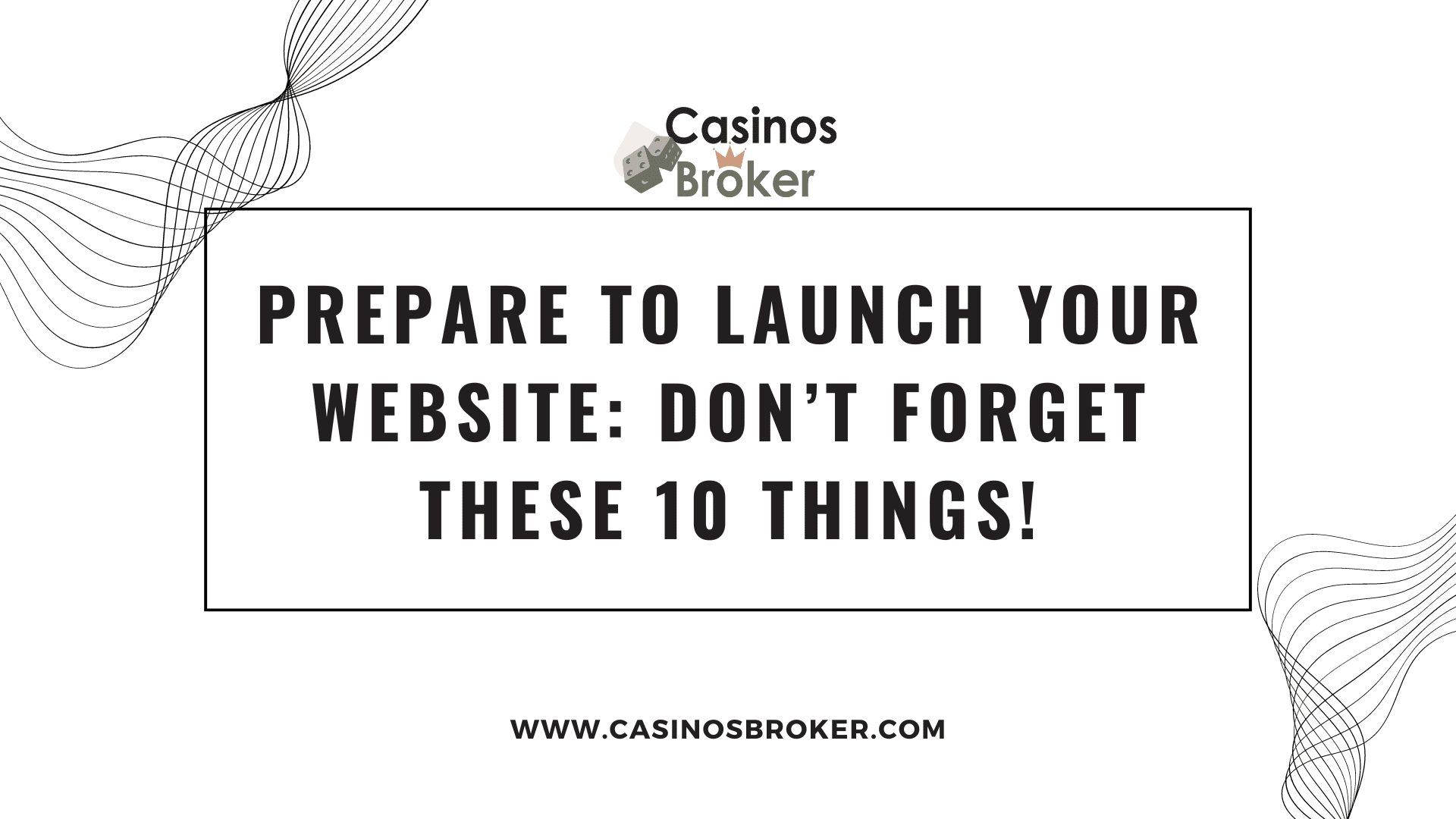 准备启动您的网站:不要忘记这 10 件事!