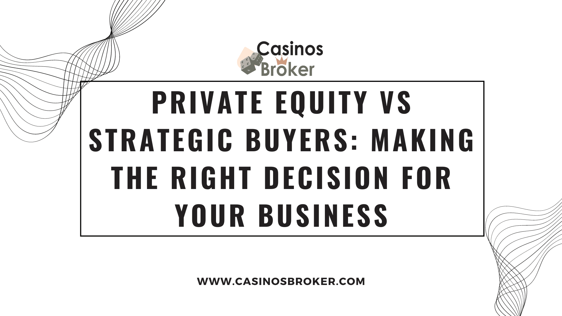 Private Equity vs Strategic Buyers: Making the Right Decision for Your Business