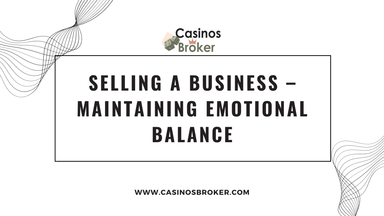 Menjual Bisnis – Menjaga Keseimbangan Emosional