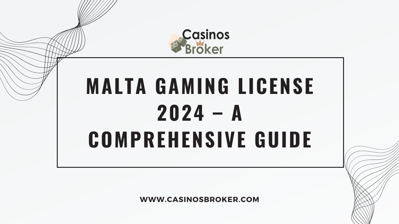 Malta Gaming License 2024 – A Comprehensive Guide